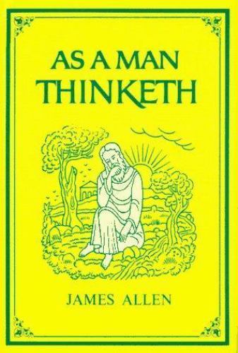 As a Man Thinketh by James Allen