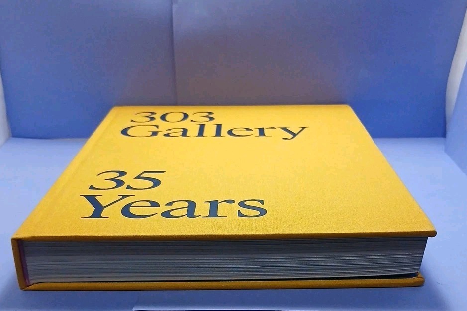 303 Gallery : 35 Years by N.Y. Staff 303 Gallery New York (Hardcover) ART BOOK