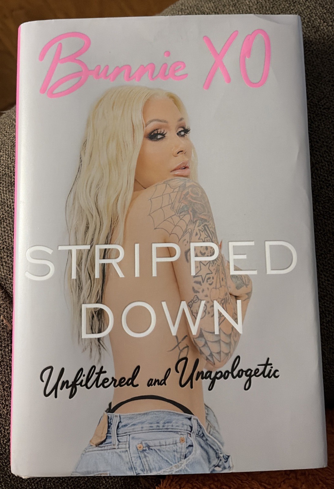 Stripped Down: Unfiltered and Unapologetic by Bunnie Xo Hardcover Book