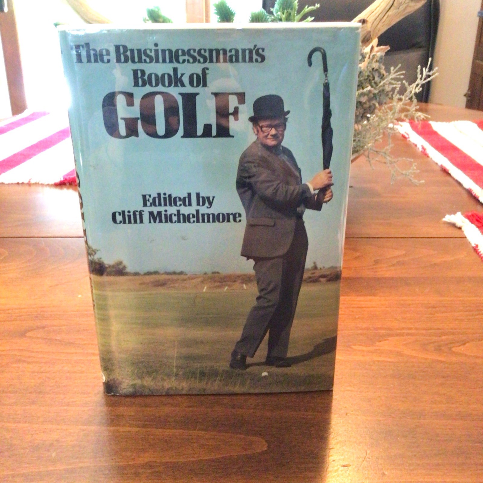 Businessman’s Book of Golf Hardcover – 1981 by Cliff (Ed) MICHELMORE