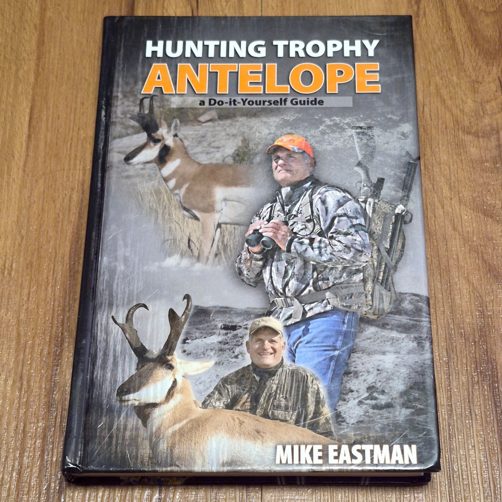 🔥 HUNTING TROPHY ANTELOPE A Do-It Yourself Guide by Mike Eastman – Hardcover