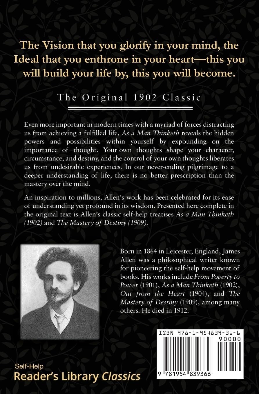 As a Man Thinketh – the Original 1902 Classic (Includes the Mastery of Destiny)