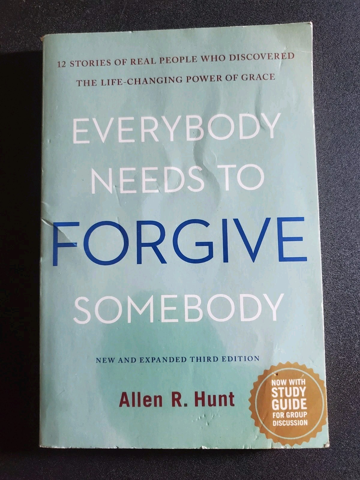 Everybody Needs to Forgive Somebody, Allen R. Hunt, paperback book, 3rd edition