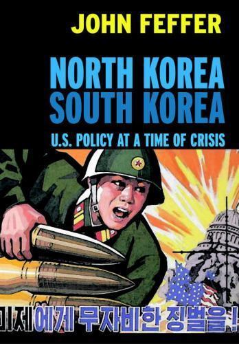 North Korea/South Korea: U.S. Policy at a Time of Crisis (Open Media Books) by
