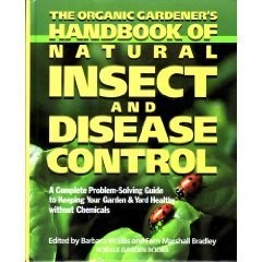 The Organic Gardener’s Handbook of Natural Insect and Disease Control: A Com…
