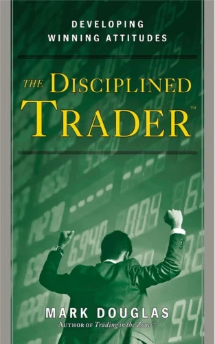The Disciplined Trader: Developing Winning Attitudes Paperback Free Shipping