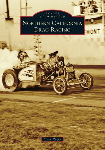 Northern California Drag Racing, California, Images of America, Paperback