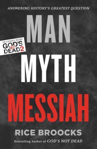 Man, Myth, Messiah: Answering History’s Greatest Question – Paperback – GOOD