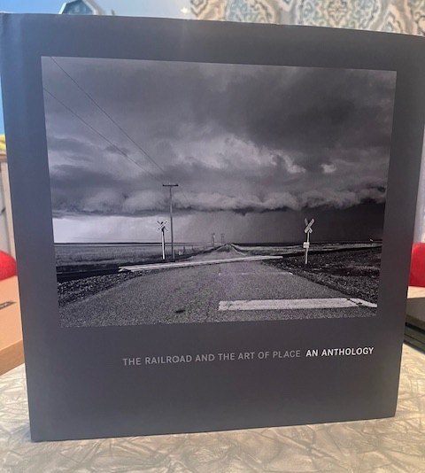 Railroad and the Art of Place: An Anthology, 2021, Hardcover