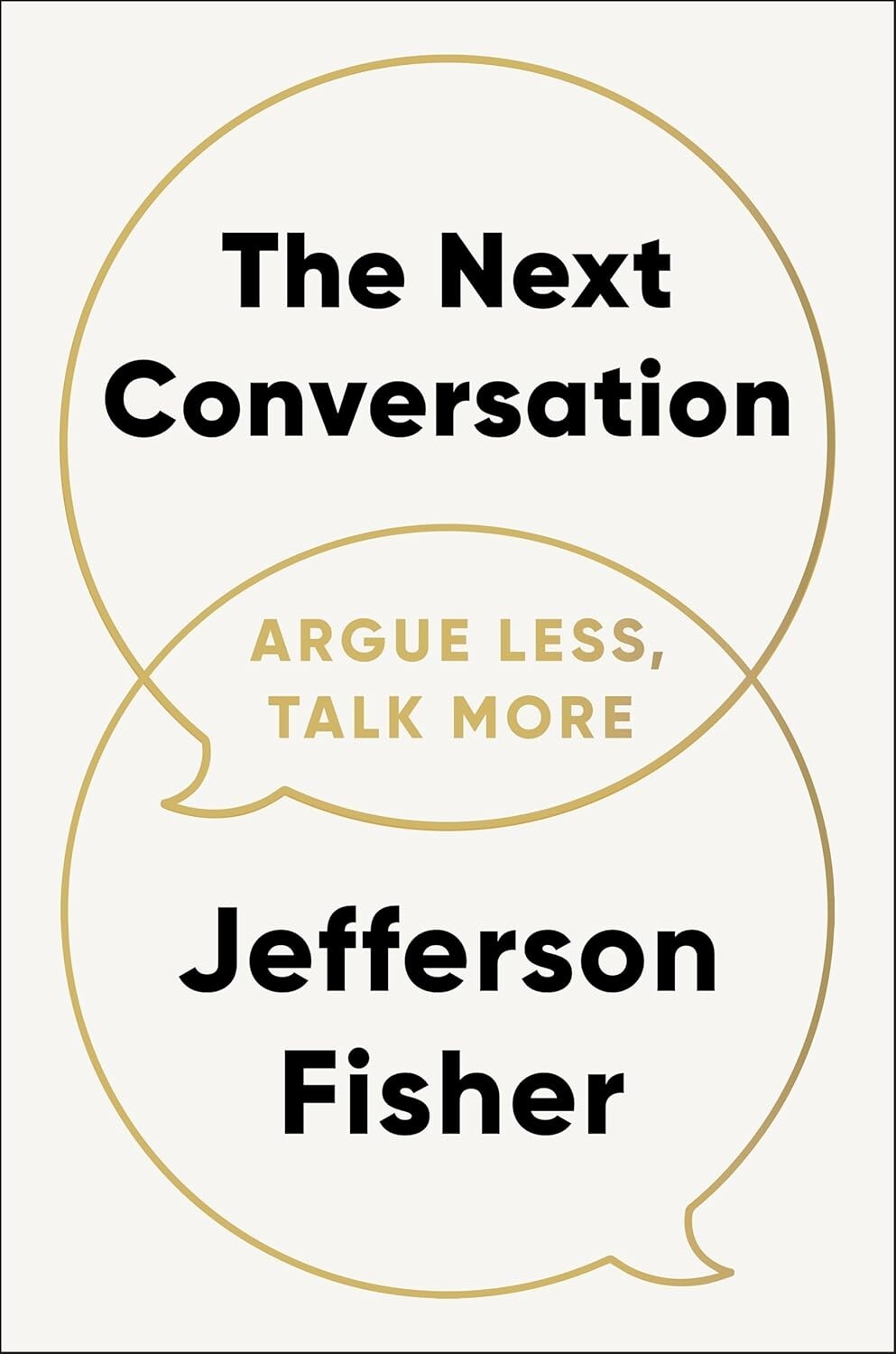 The Next Conversation: Argue Less, Talk More by (English, Paperback)