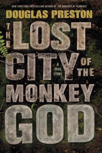 The Lost City of the Monkey God: A True Story – Hardcover – GOOD