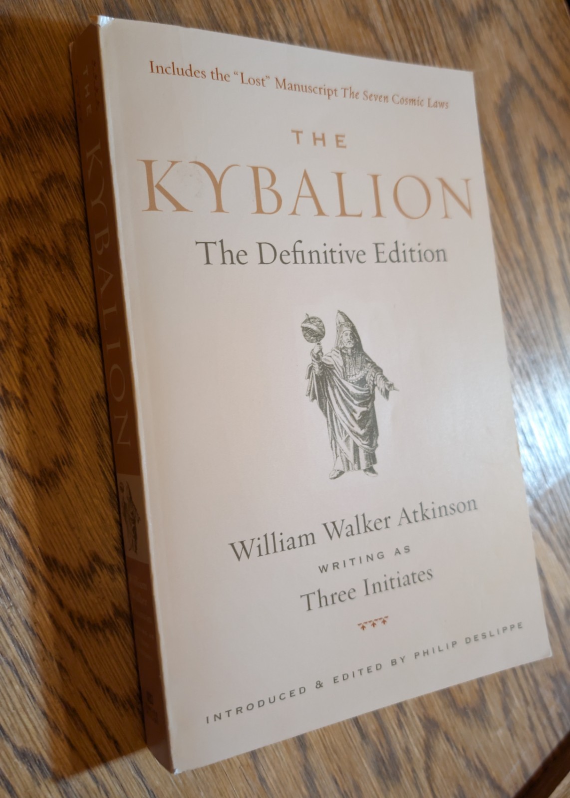 Kybalion : The Definitive Edition by Three Initiates, Philip Deslippe and…
