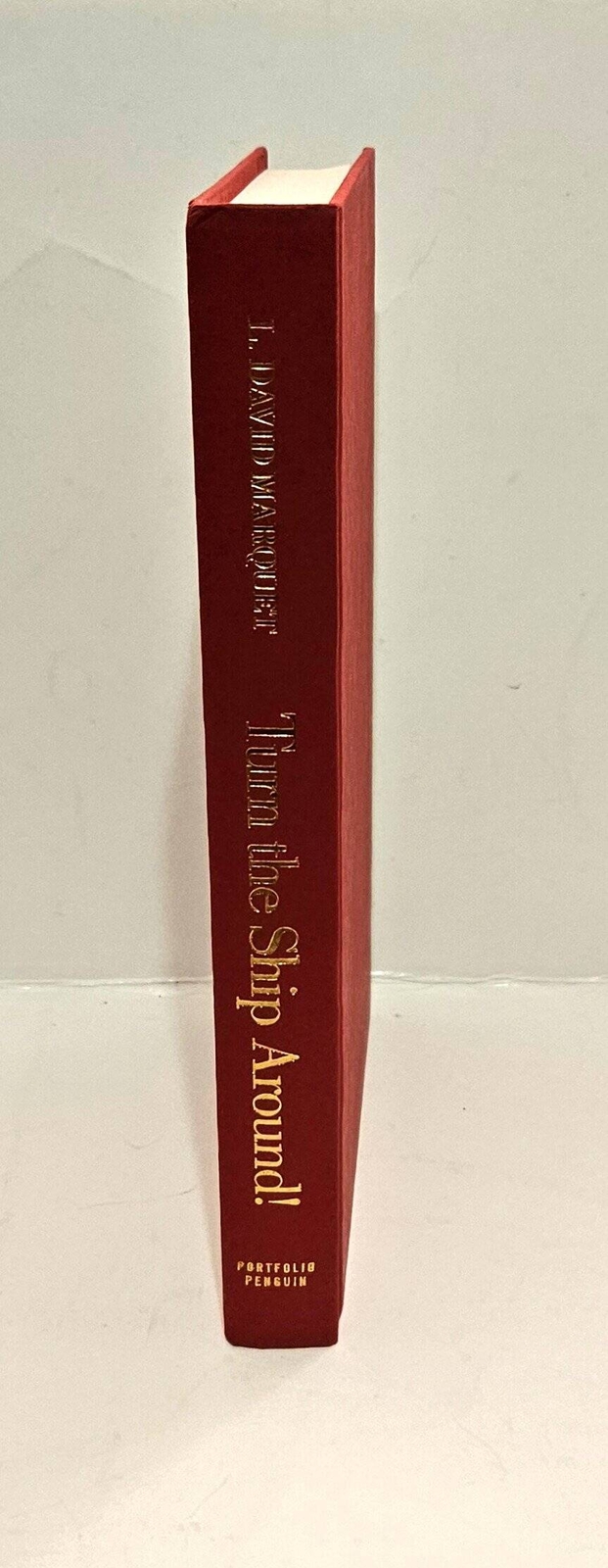 Turn the Ship Around!: Turning Followers into Leaders L. David Marquet 2012 HB