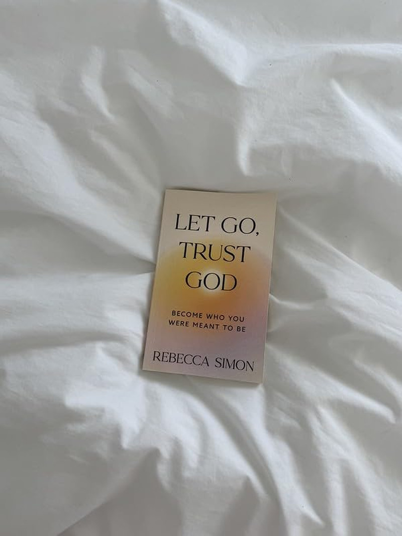 Let Go, Trust God, Become Who You Were Meant to Be New