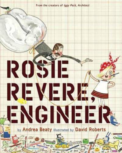 Rosie Revere, Engineer – Hardcover By Beaty, Andrea – GOOD