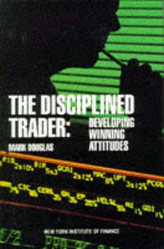 Douglas The Disciplined Trader (Hardback)