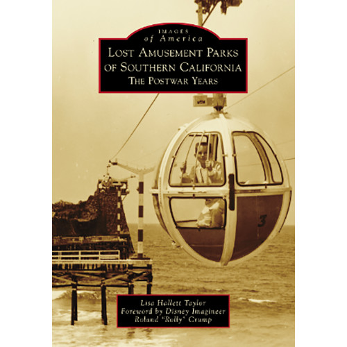 Lost Amusement Parks of Southern California, California, Images of America, Pape