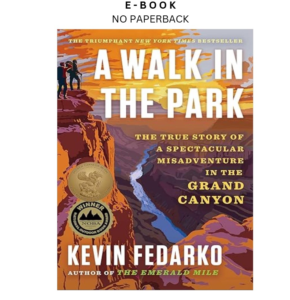 A Walk in the Park: The True Story of a Spectac, Kevin Fedarko 2024