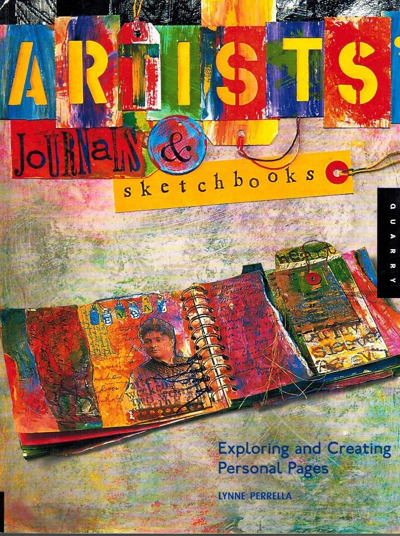 Artists’ Journals and Sketchbooks: Exploring and Creating Personal Pages