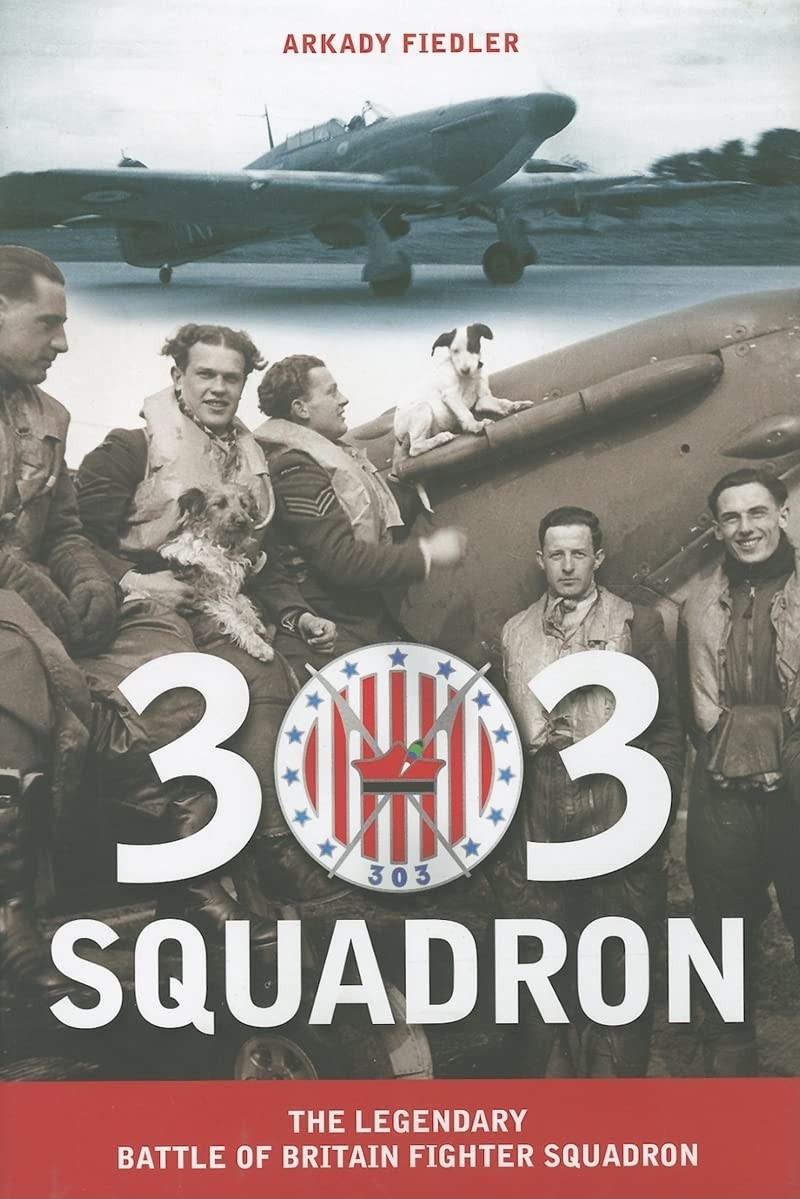 303 Squadron: The Legendary Battle of Britain Fighter Squadron