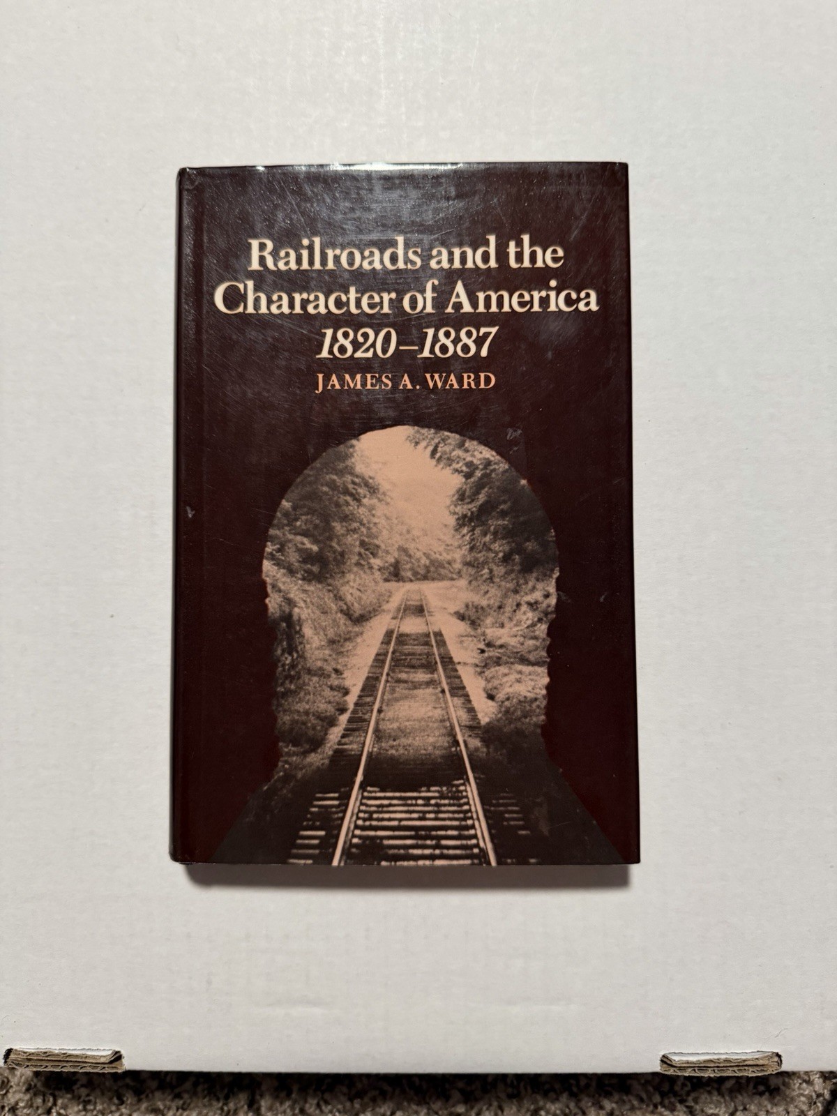 **Signed** Railroads And The Character Of America 1820-1887 1986 1st Ed, HC