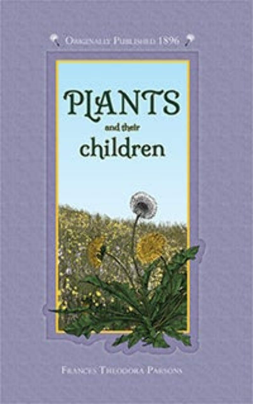 NEW Applewood Books Plants and Their Children, 9781429095655 Applewood Books Ha