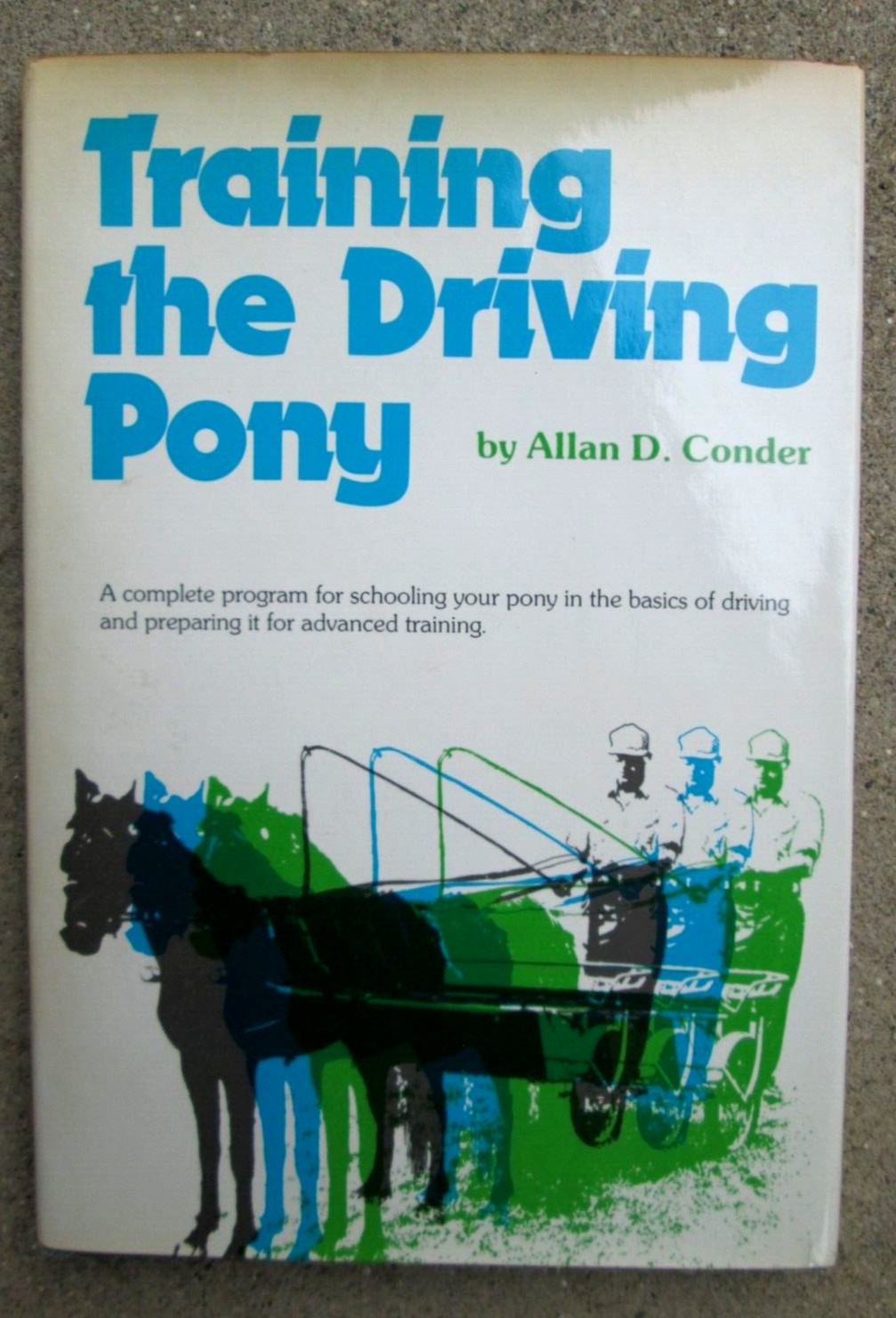 1977 Training the Driving Pony by Allan D. Conder Arco Pub. HC/DJ