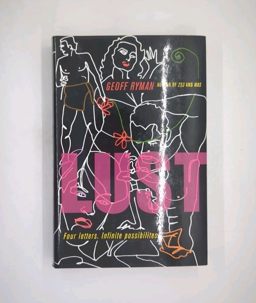 Signed! Lust: Or No Harm Done by Geoff Ryman (2003, St. Martin’s Press)