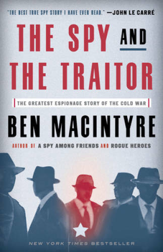 The Spy and the Traitor: The Greatest Espionage Story of – VERY GOOD
