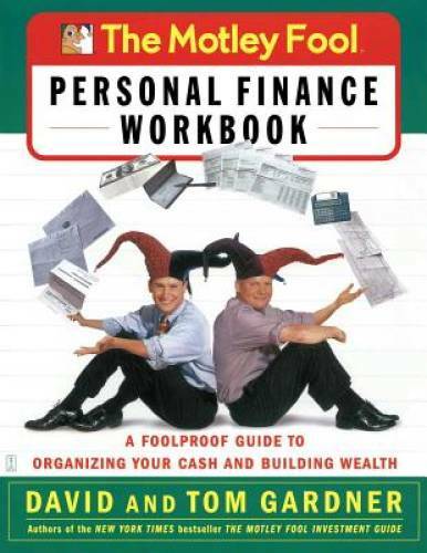 The Motley Fool Personal Finance Workbook: A Foolproof Guide to Organizin – GOOD
