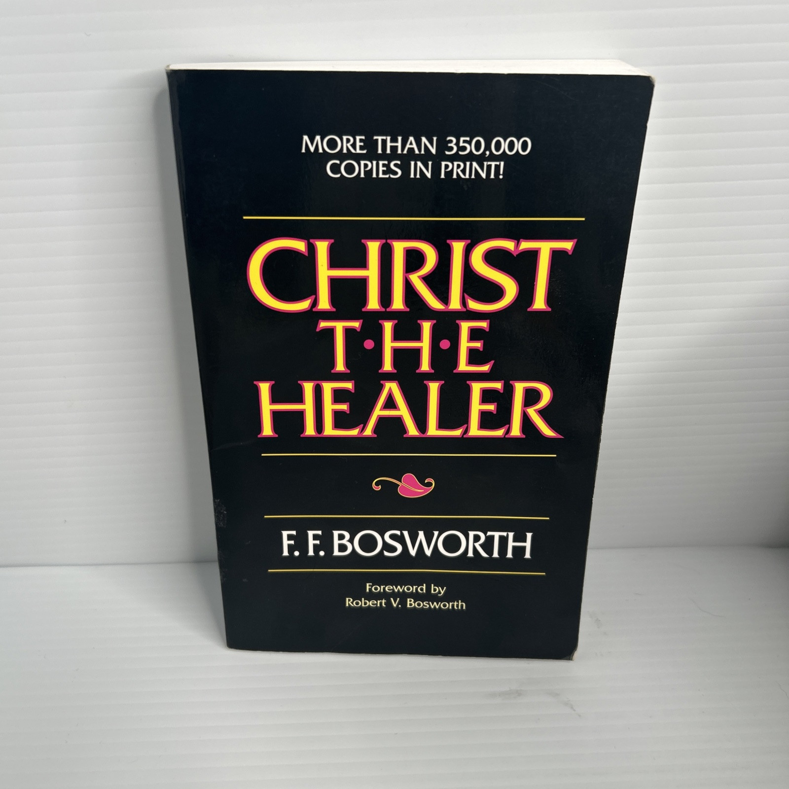 Christ the Healer – Paperback By F. F. Bosworth – GOOD