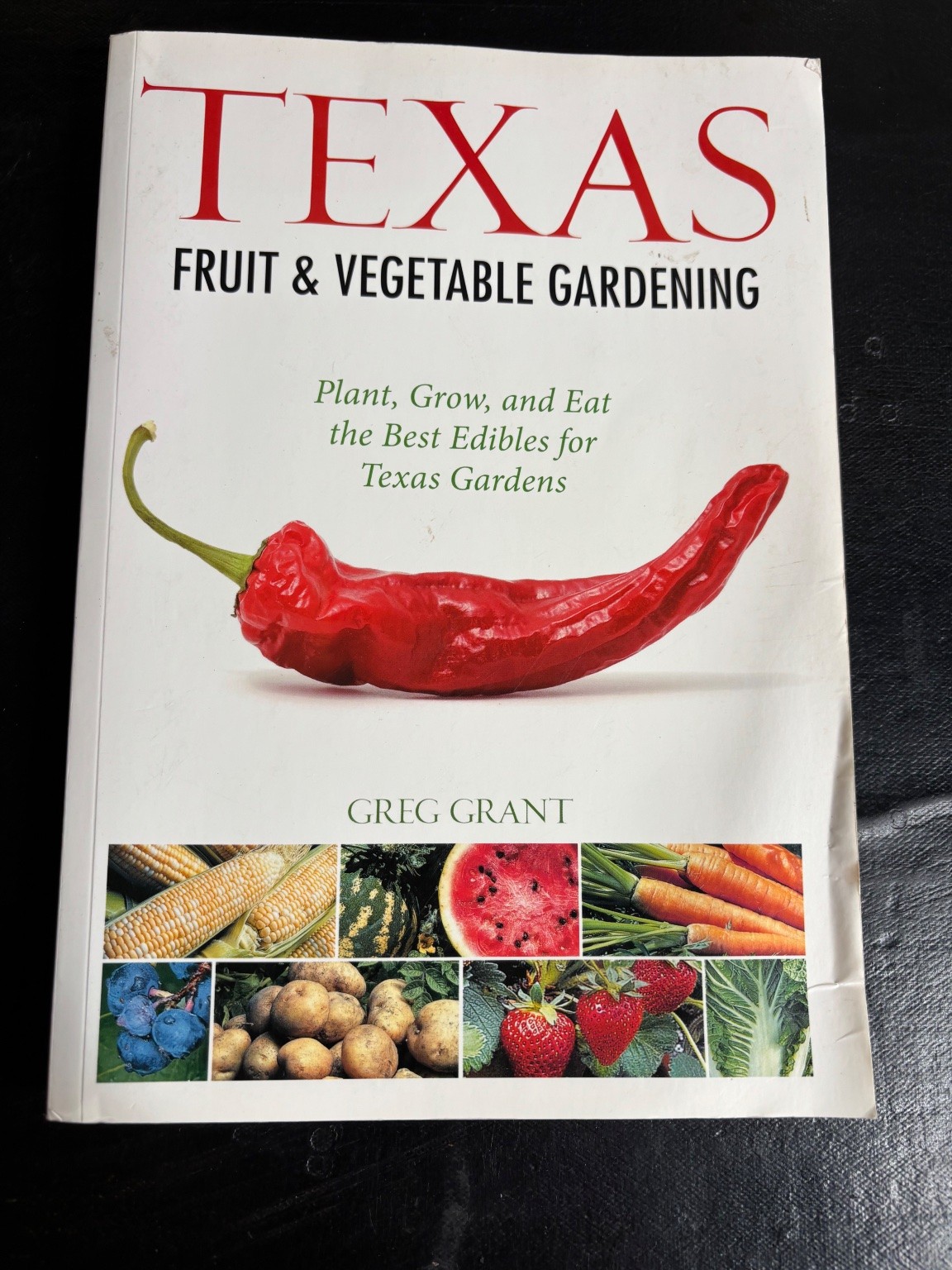 Texas Fruit & Vegetable Gardening Greg Grant 2012 Cool Springs Press