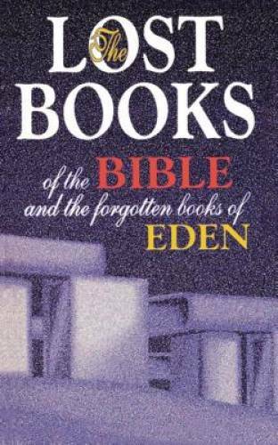 Lost Books of the Bible and the Forgotten Books of Eden – Paperback – GOOD