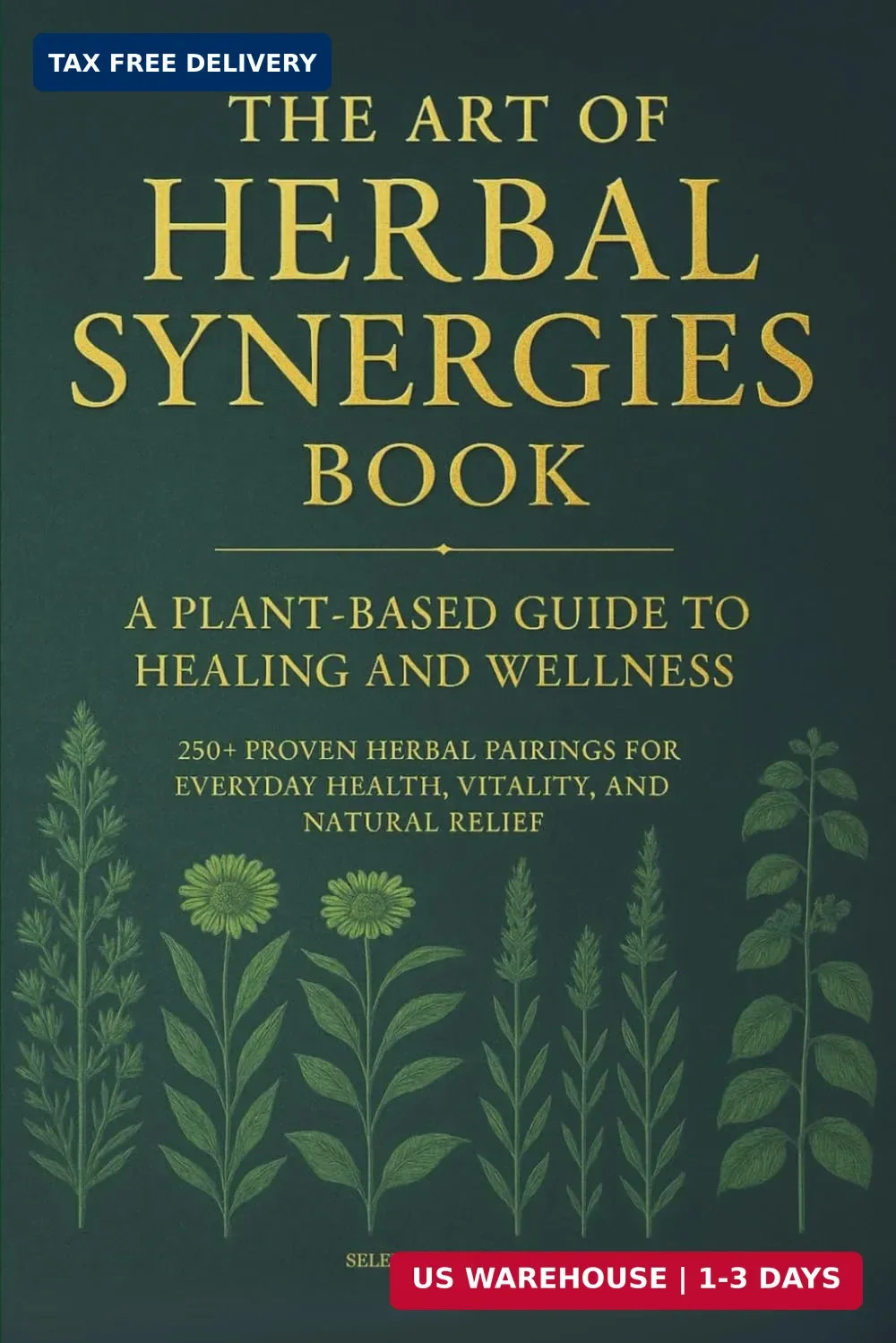 The Art of Herbal Synergies Book: A Plant-Based Guide to Healing and…