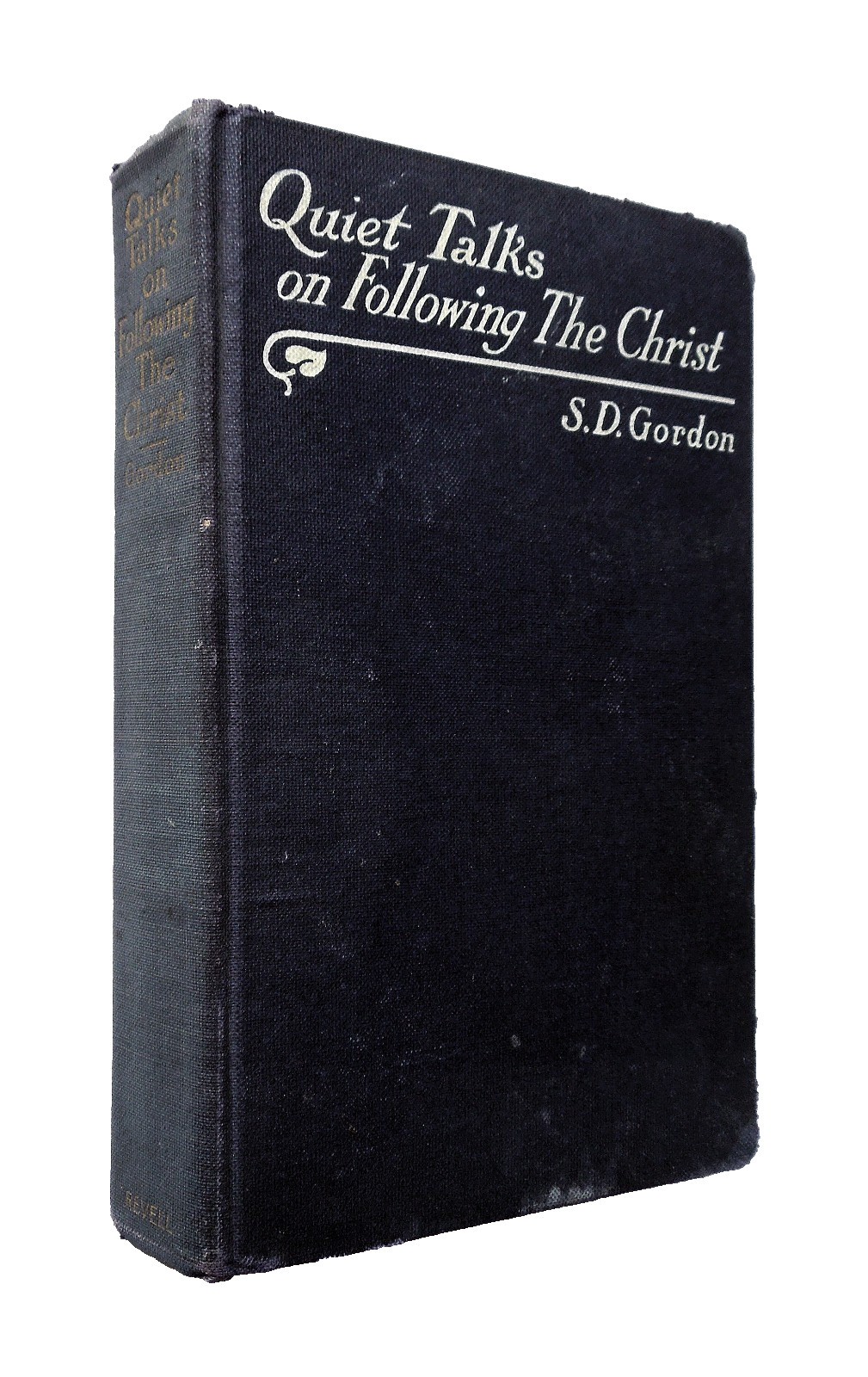 Quiet Talks on Following The Christ – S.D. Gordon, 1913 hc, Fleming H. Revell Co