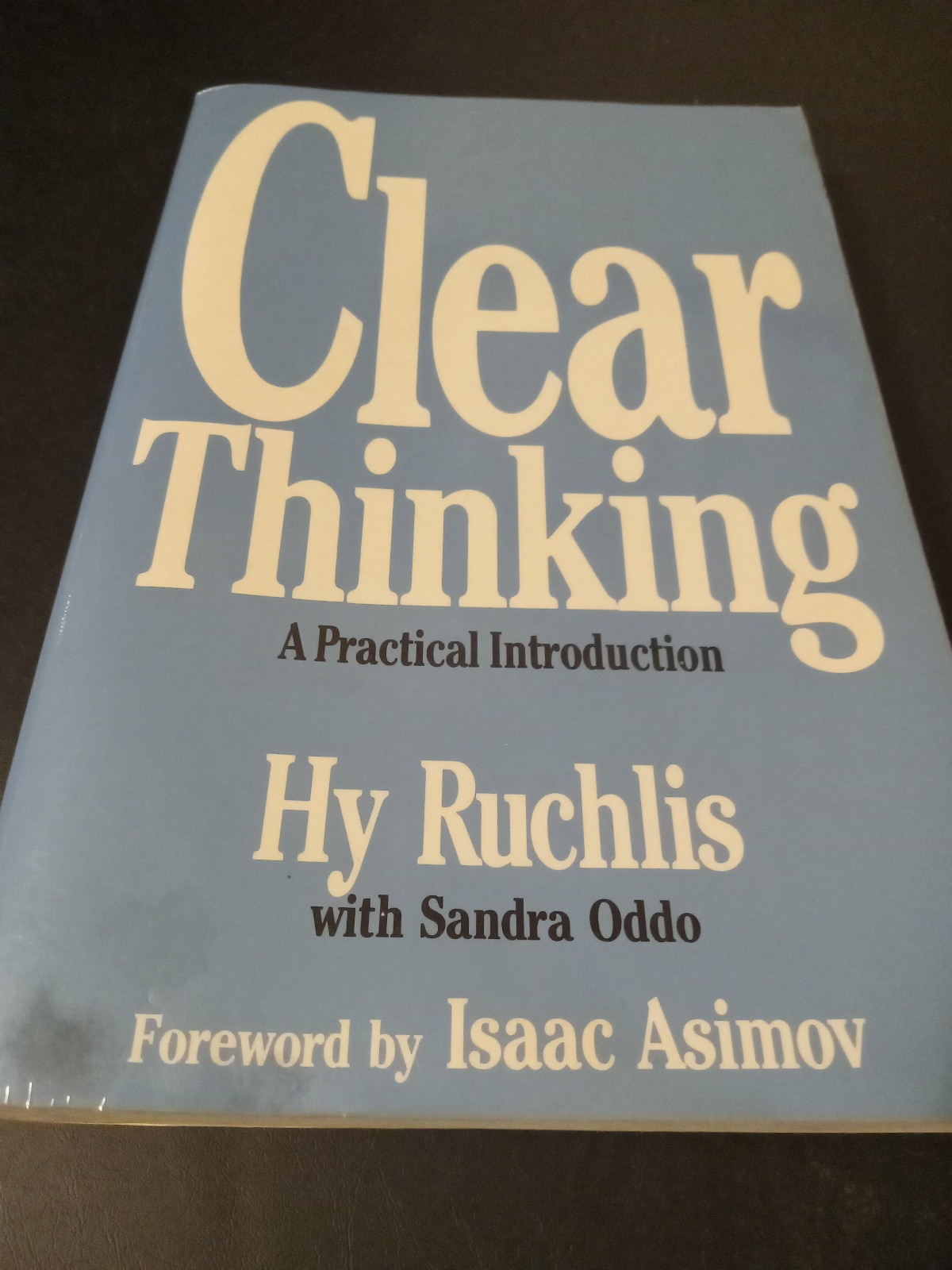 1990 Clear Thinking: Practical Intro by Ruchlis & Oddo – Foreword by Asimov NICE