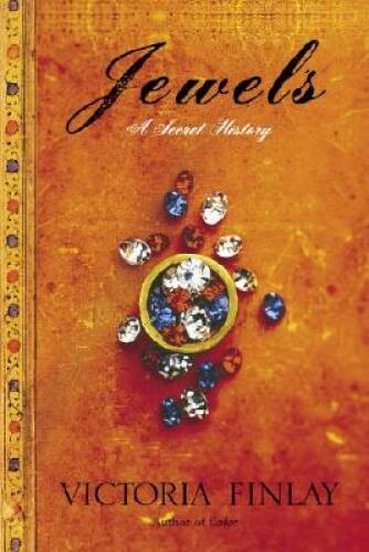 Jewels: A Secret History – Hardcover By Finlay, Victoria – GOOD