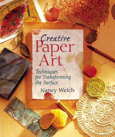 Creative Paper Art: Techniques For Transforming The Surface – hardcover Welc…