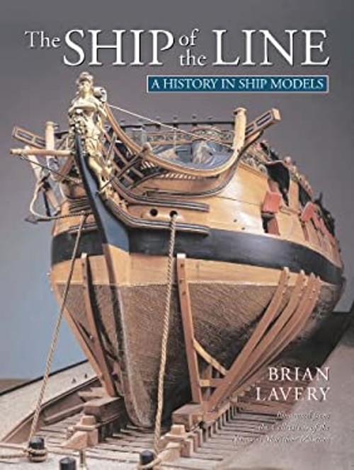 The Ship of Line : A History in Ship Models Hardcover Brian Laver