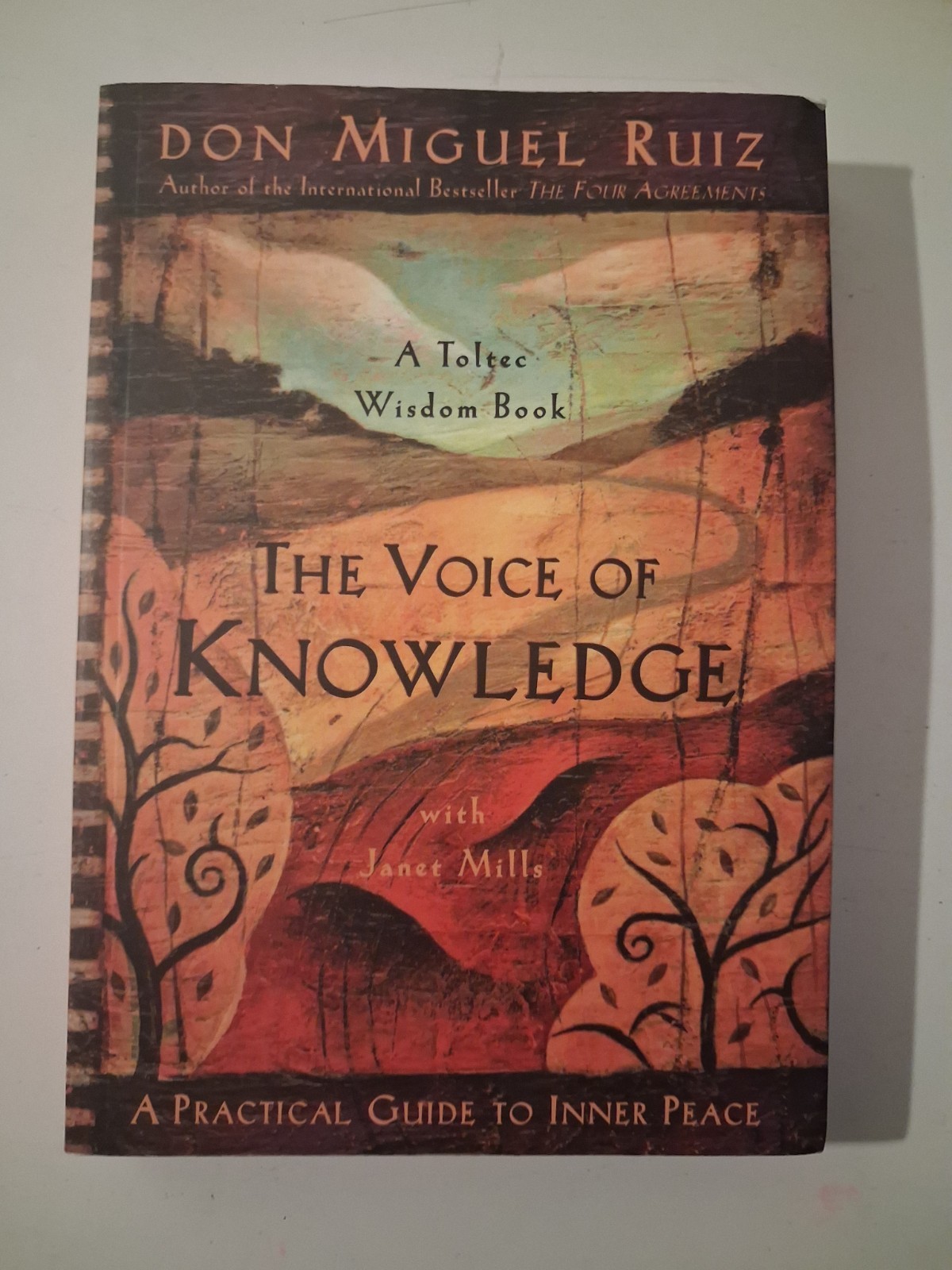 Don Miguel Ruiz, Janet Mills The Voice of Knowledge PB Toltec Wisdom Inner Peace