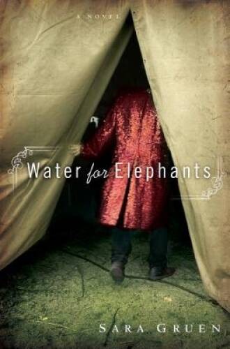 Water for Elephants: A Novel – Hardcover By Gruen, Sara – VERY GOOD