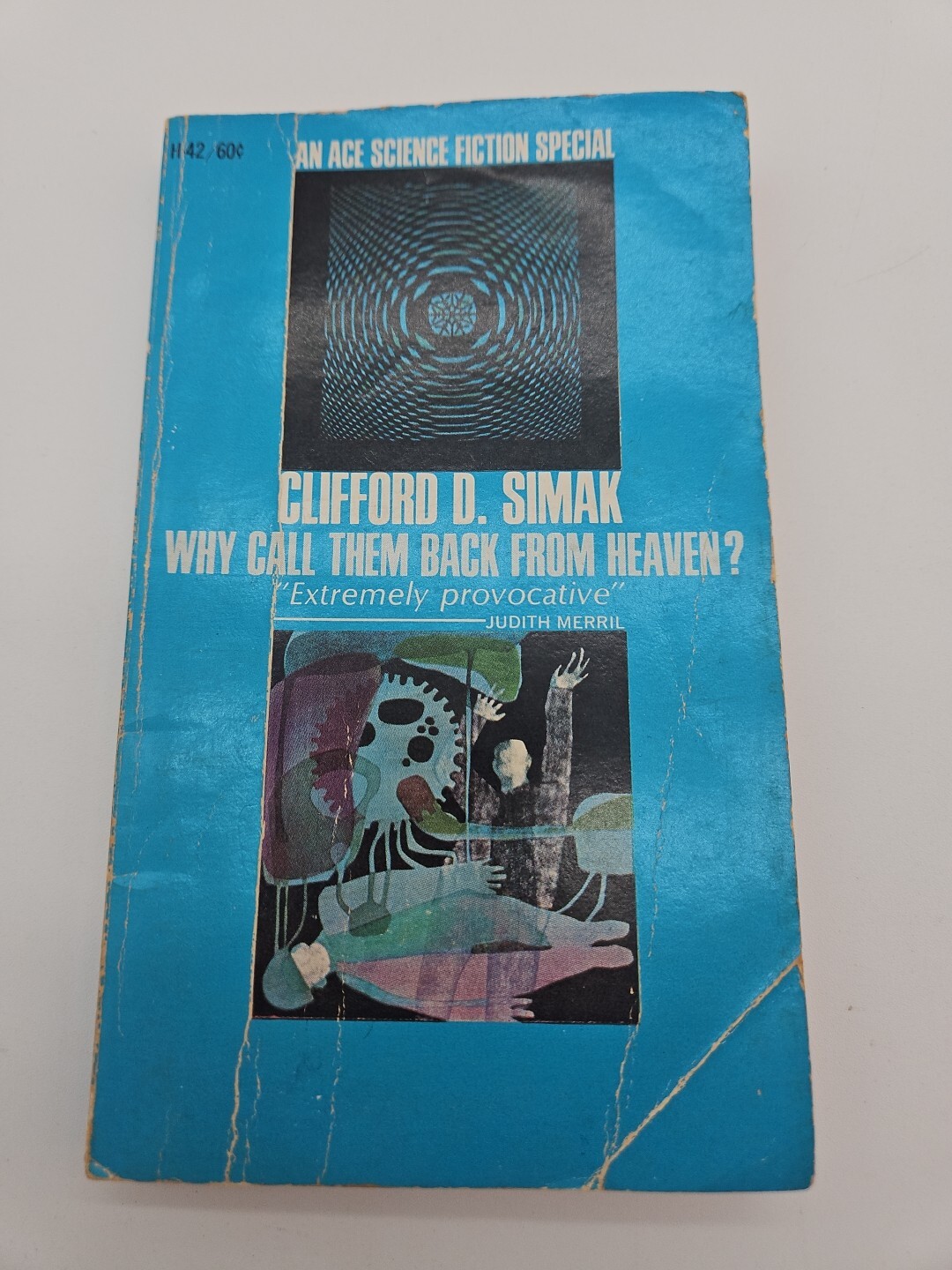 WHY CALL THEM BACK FROM HEAVEN?- by CLIFFORD D. SIMAK- 1967 -PB. AG