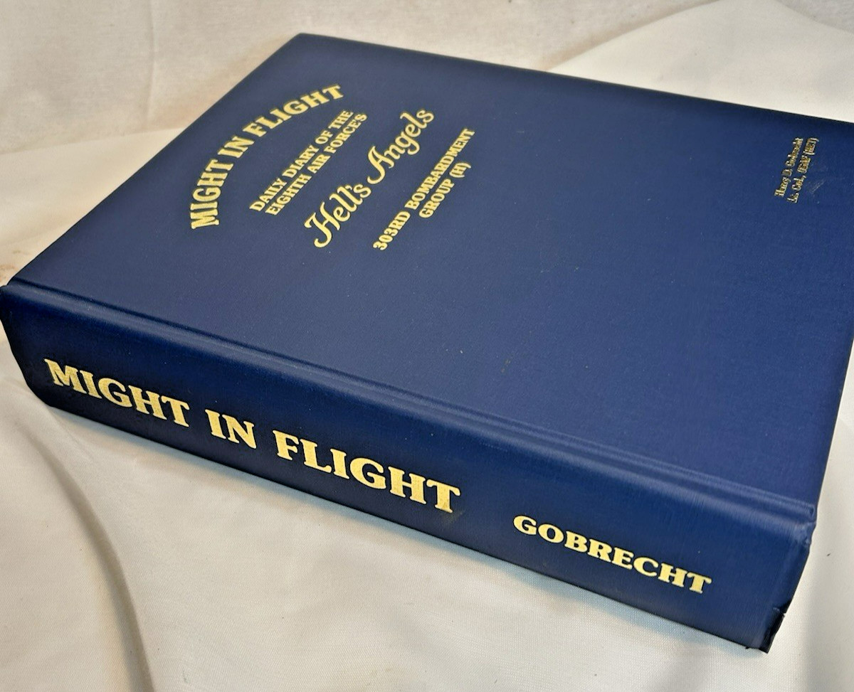 Might in Flight Daily Diary of the 8th Air Forces Hell’s Angels 303rd 1993 LE