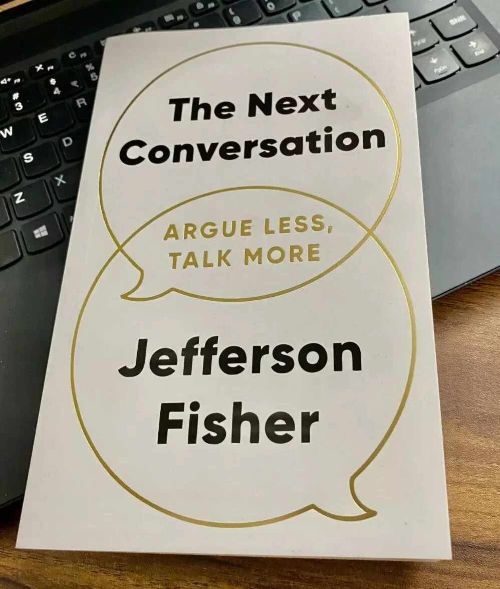 The Next Conversation: Argue Less Talk More by Jefferson Fisher Paperback