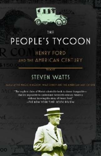 The People’s Tycoon: Henry Ford and the American Century – Paperback – GOOD