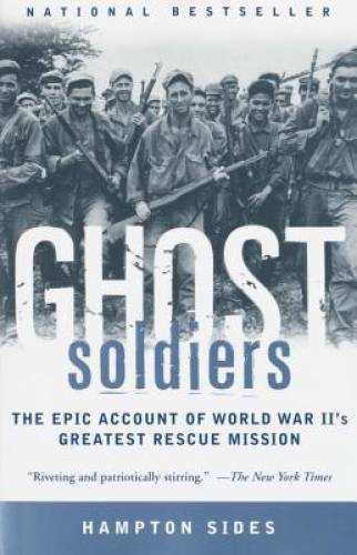 Ghost Soldiers: The Epic Account of World War II’s Greatest Rescue – GOOD