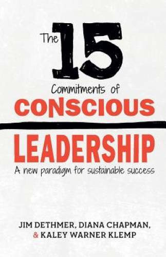 The 15 Commitments of Conscious Leadership: A New Paradigm for Susta – VERY GOOD