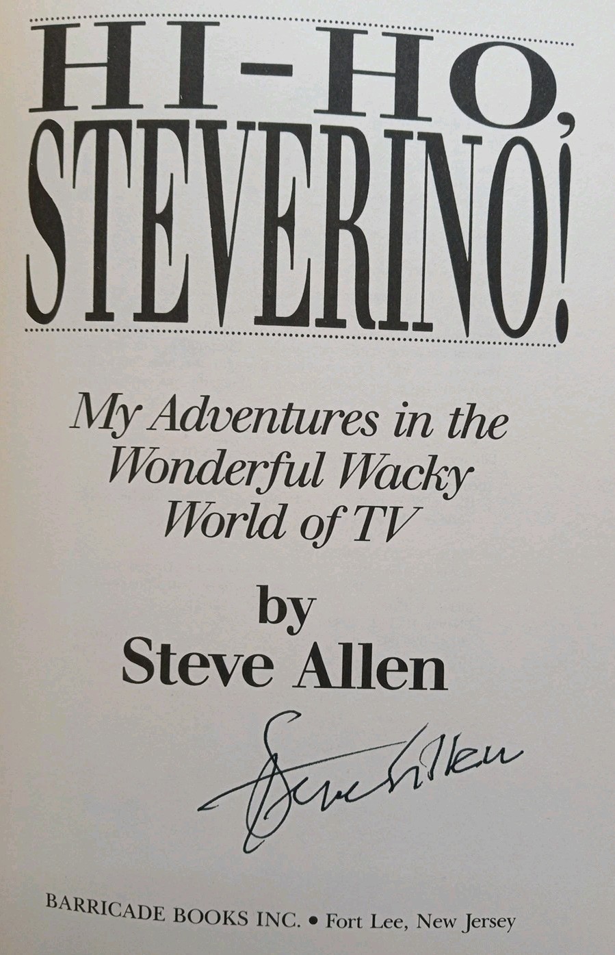 Hi-Ho, Steverino! by The Late Comedian Steve Allen SIGNED/Autographed HC/DJ 1992