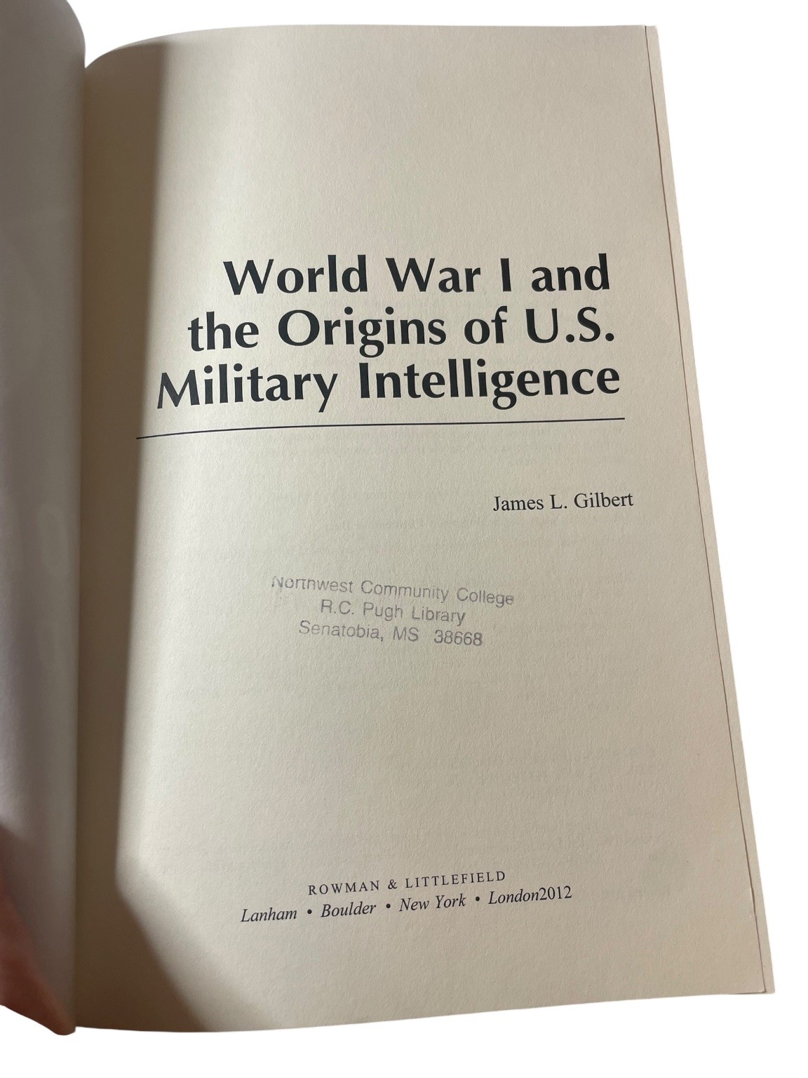 World War I & US Military Intelligence Gilbert 2015 Rowman & Littlefield History