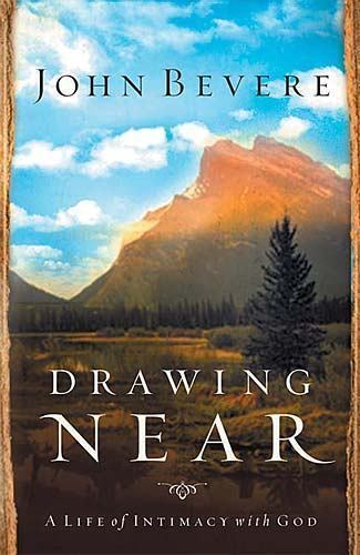 Drawing Near: A Life of Intimacy With God – 0785261168, John Bevere, hardcover